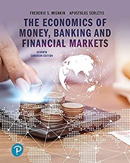 The Economics of Money, Banking and Financial Markets, Seventh Canadian Edition
