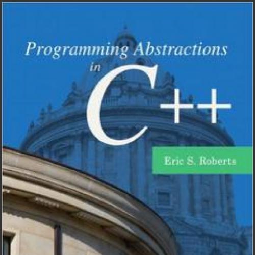(SM)Programming Abstractions in C++ Eric Roberts.zip