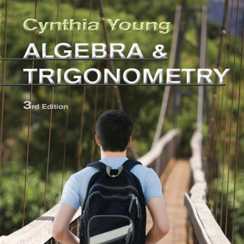 Algebra and Trigonometry, 3rd Edition by Cynthia Y. Young
