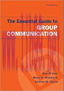The Essential Guide to Group Communication 3rd Edition,