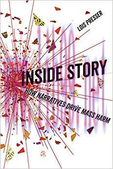Inside Story: How Narratives Drive Mass Harm 1st Edition,