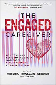 (PDF)The Engaged Caregiver: How to Build a Performance-Driven Workforce to Reduce Burnout and T...