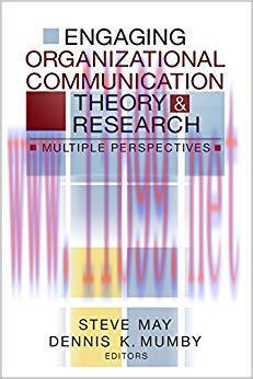 Engaging Organizational Communication Theory and Research: Multiple Perspectives 1st Edition,