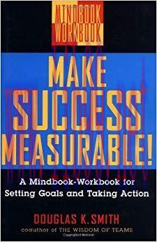 (PDF)Make Success Measurable!: A Mindbook-Workbook for Setting Goals and Taking Action 1st Edit...