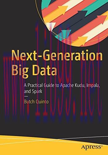 [FOX-Ebook]Next-Generation Big Data: A Practical Guide to Apache Kudu, Impala, and Spark