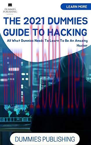 [FOX-Ebook]THE 2021 DUMMIES GUIDE TO HACKING: All What Dummies Needs To Learn To Be An Amazing ...