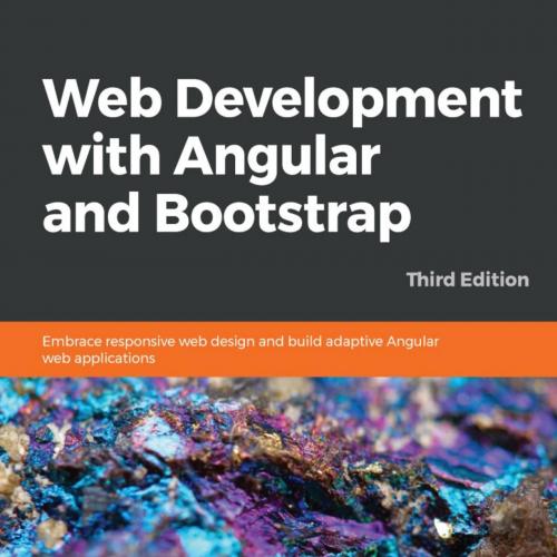 Web Development with Angular and Bootstrap_ Embrace responsive gn and build adaptive Angular we...