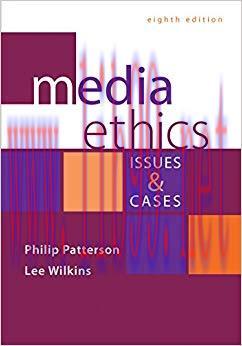 Media Ethics: Issues and Cases 8th Edition,