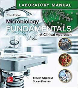 Laboratory Manual for Microbiology Fundamentals A Clinical Approach 3rd Edition [Steven Obenauf...