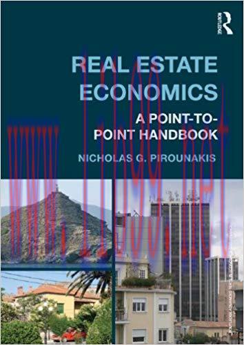 Real Estate Economics: A Point-to-Point Handbook (Routledge Advanced Texts in Economics and Fin...