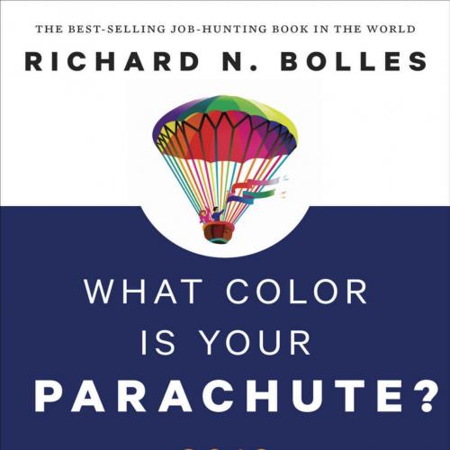 What Color Is Your Parachute_ A Practical Manual for Job-Hunters and Career-Changers