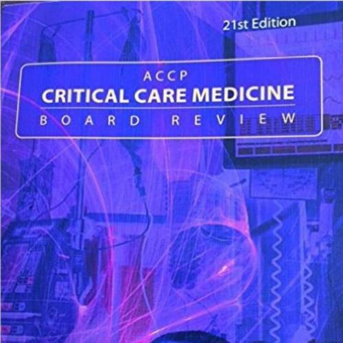 ACCP Critical Care Medicine Board Review,21th Edition