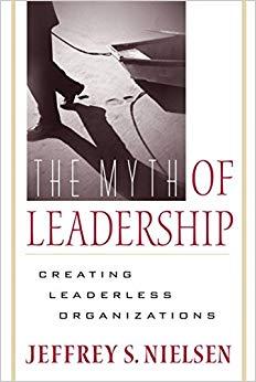 (PDF)The Myth of Leadership Creating Leaderless Organizations