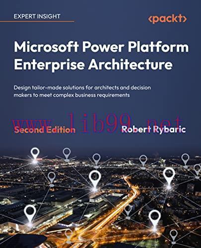 [FOX-Ebook]Microsoft Power Platform Enterprise Architecture: Design tailor-made solutions for a...