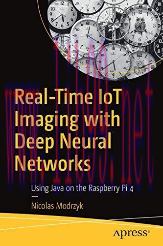 [FOX-Ebook]Real-Time IoT Imaging with Deep Neural Networks: Using Java on the Raspberry Pi 4