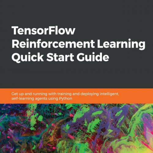 TensorFlow Reinforcement Learning Quick Start Guide
