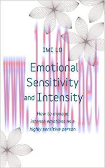 (PDF)Emotional Sensitivity and Intensity: How to Manage Intense Emotions as a Highly Sensitive ...