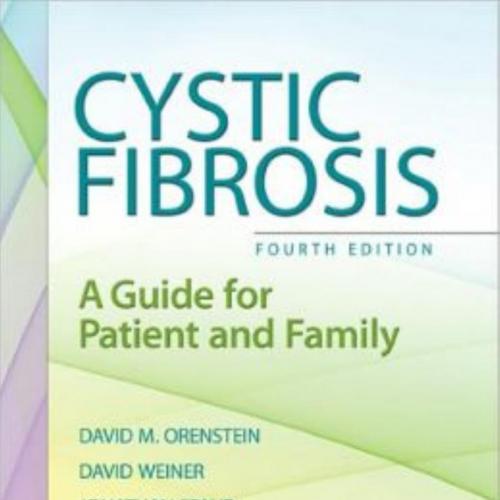 Cystic Fibrosis A Guide for Patient and Family 4th Edition
