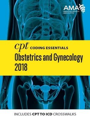 CPT Coding Essentials for Obstetrics and Gynecology 2018