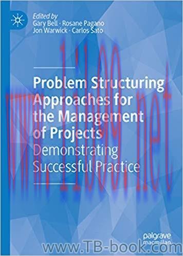 Problem Structuring Approaches for the Management of Projects: Demonstrating Successful Practic...