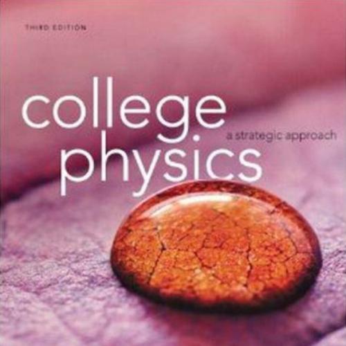 (Solution Manual)College Physics A Strategic Approach 3rd Edition by Knight.zip