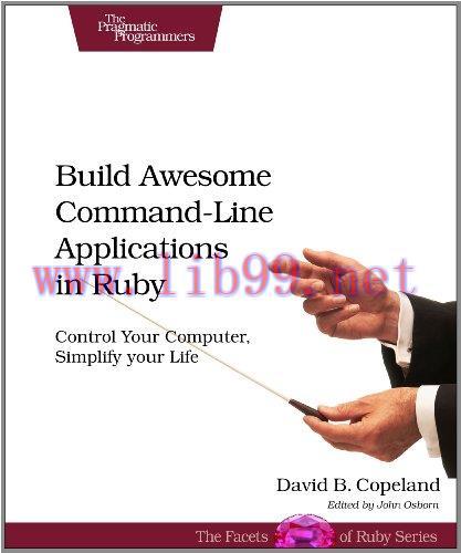 [FOX-Ebook]Build Awesome Command-Line Applications in Ruby: Control Your Computer, Simplify You...