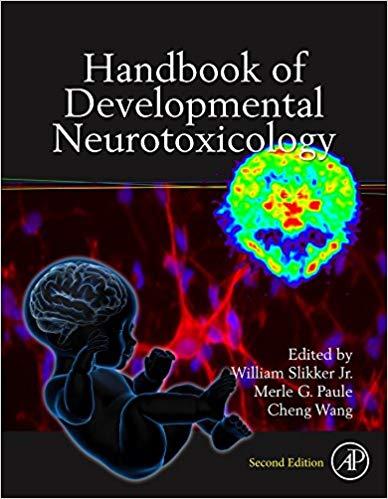 Handbook of Developmental Neurotoxicology, Second Edition