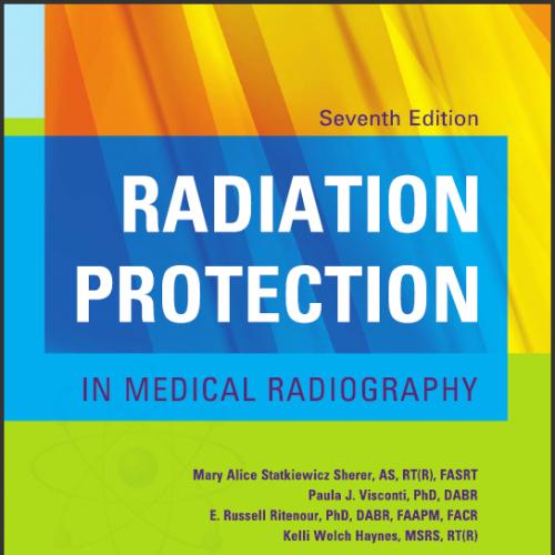 (Test Bank)Radiation Protection in Medical Radiography,7th Edition.zip