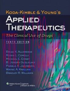 [AME]Koda-Kimble and Young’s Applied Therapeutics: The Clinical Use of Drugs, 10th Edition (Ori...