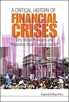 (PDF)A Critical History of Financial Crises:Why Would Politicians and Regulators Spoil Financia...