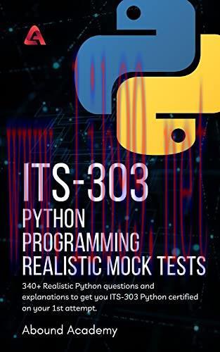 [FOX-Ebook]ITS-303 Python Programming Realistic Mock Tests: 340+ Realistic questions and explan...