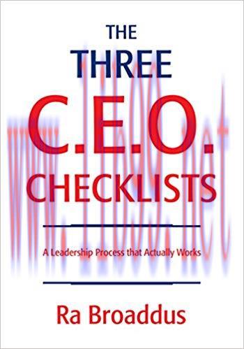 (PDF)The Three C.E.O. Checklists: A Leadership Process That Actually Works 0th Edition