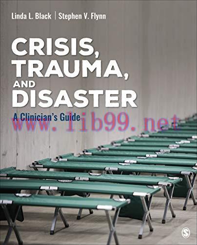 [AME]Crisis, Trauma, and Disaster: A Clinician&prime;s Guide (Counseling and Professional Identity) (...