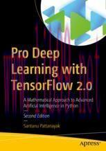 [PDF]Pro Deep Learning with TensorFlow 2.0: A Mathematical Approach to Advanced Artificial Inte...