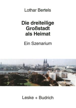 Die dreiteilige Gro&szlig;stadt als Heimat