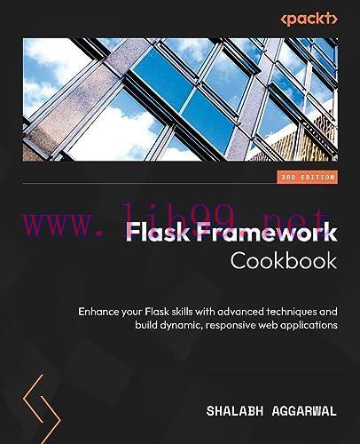 [FOX-Ebook]Flask Framework Cookbook: Enhance your Flask skills with advanced techniques and bui...