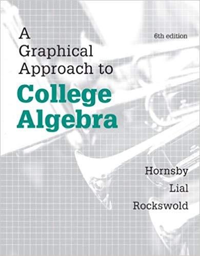 (Test Bank)A Graphical Approach to College Algebra, 6th Edition by John Hornsby.zip