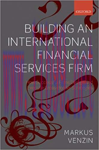 (PDF)Building an International Financial Services Firm:How Successful Firms Design and Execute ...