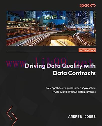 [FOX-Ebook]Driving Data Quality with Data Contracts: A comprehensive guide to building reliable...