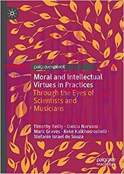 [AME]Moral and Intellectual Virtues in Practices: Through the Eyes of Scientists and Musicians ...