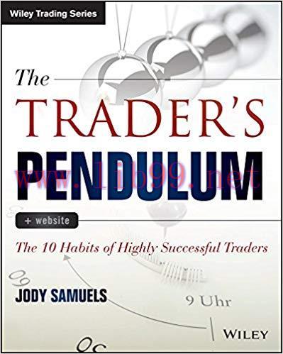 The Trader&rsquo;s Pendulum: The 10 Habits of Highly Successful Traders (Wiley Trading) 1st Edition,