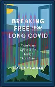 [AME]Breaking Free from_ Long Covid: Reclaiming Life and the Things That Matter (EPUB)