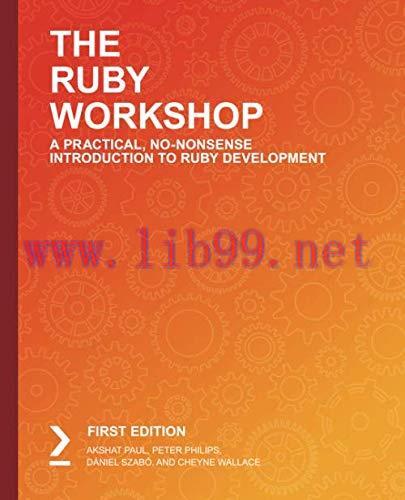 [FOX-Ebook]The Ruby Workshop: A Practical, No-Nonsense Introduction to Ruby Development