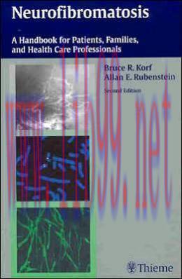 [AME]Neurofibromatosis: A Handbook for Patients, Families and Health Care Professionals, 2nd Ed...