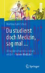 [PDF]Du studierst doch Medizin, sag mal ...: Alltagsbeschwerden einfach erkl&auml;rt - Innere Medizi...