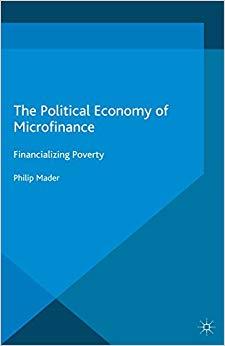 (PDF)The Political Economy of Microfinance Financializing Poverty (Studies in the Political Eco...
