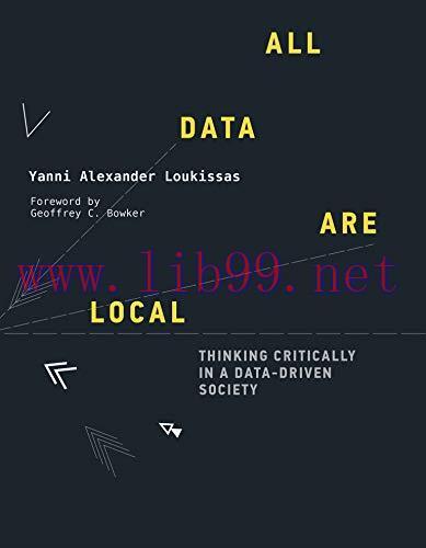 [FOX-Ebook]All Data Are Local: Thinking Critically in a Data-Driven Society