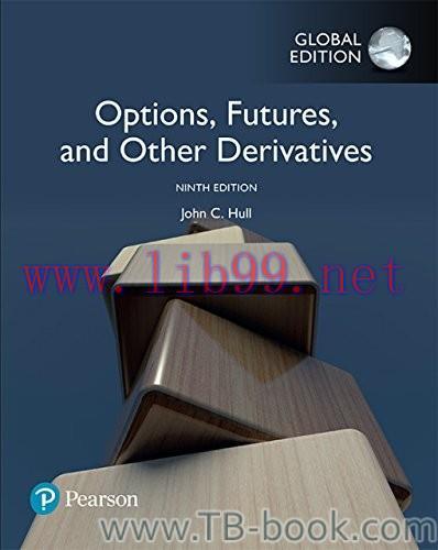Options, Futures, and Other Derivatives 9th Global Edition by John C. Hull 题库