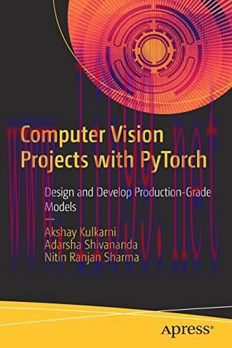 [FOX-Ebook]Computer Vision Projects with PyTorch: Design and Develop Production-Grade Models