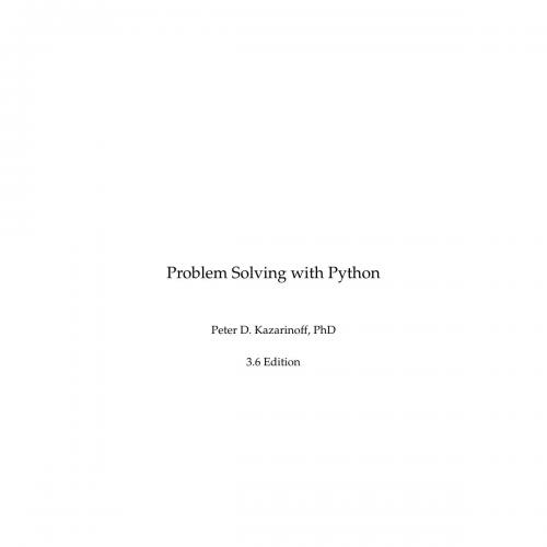Problem Solving with Python A beginner's guide to Python open-source programming tools.97817938...
